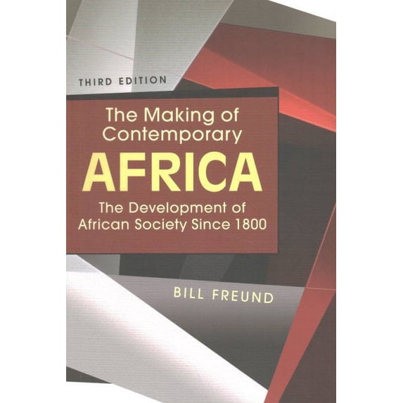 The Making of Contemporary Africa: The Development of African Society Since 1800