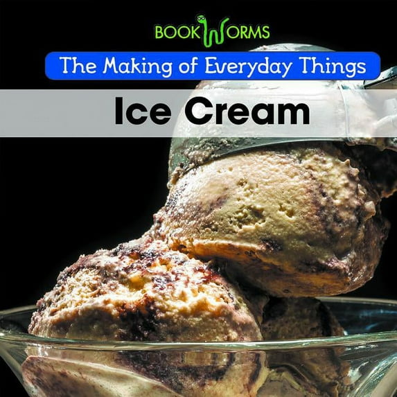 Making of Everyday Things: Ice Cream (Hardcover)