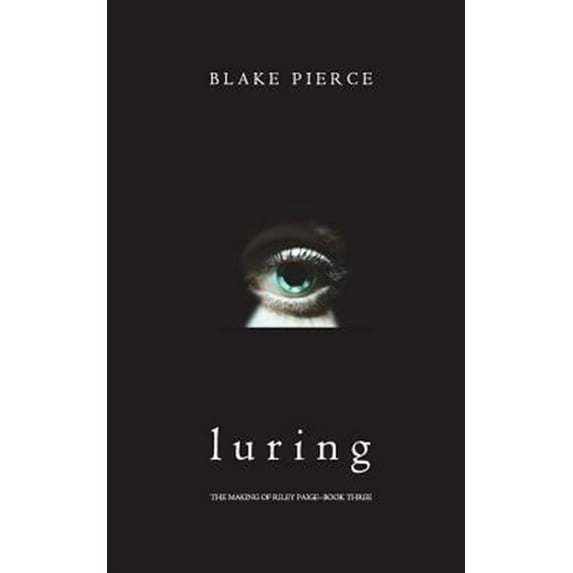 Making of Riley Paige: Luring (The Making of Riley Paige-Book 3) (Paperback)