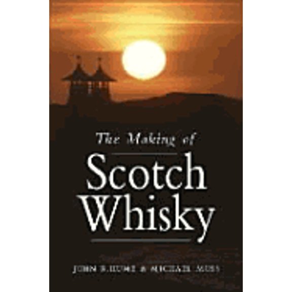 Pre-Owned The Making of Scotch Whisky: A History of the Scotch Whiskey Distilling Industry (Hardcover) 1841950106 9781841950105