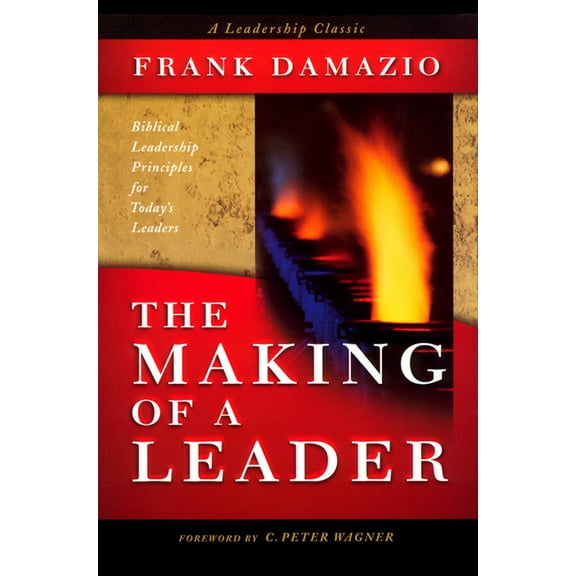 Making of a Leader: Biblical Leadership Principles for Today's Leaders, (Paperback)