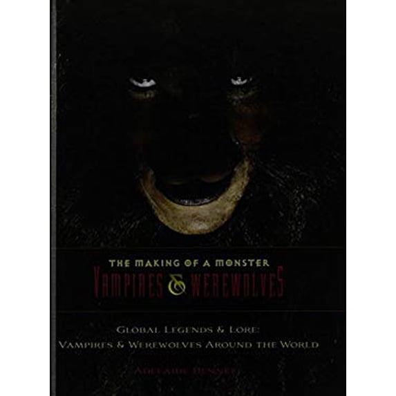 Pre-Owned Making of a Monster: Vampires & Werewolves: Global Legends and Lore : Werewolves Around the World (Hardcover)