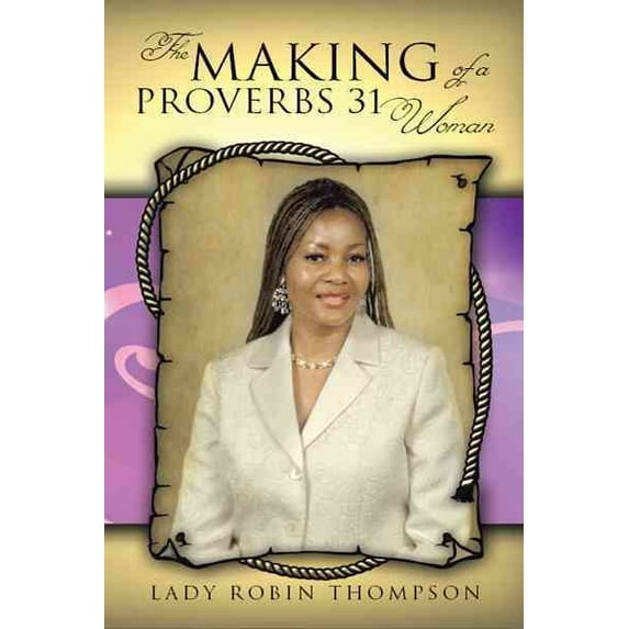 The Making of a Proverbs 31 Woman (Paperback)