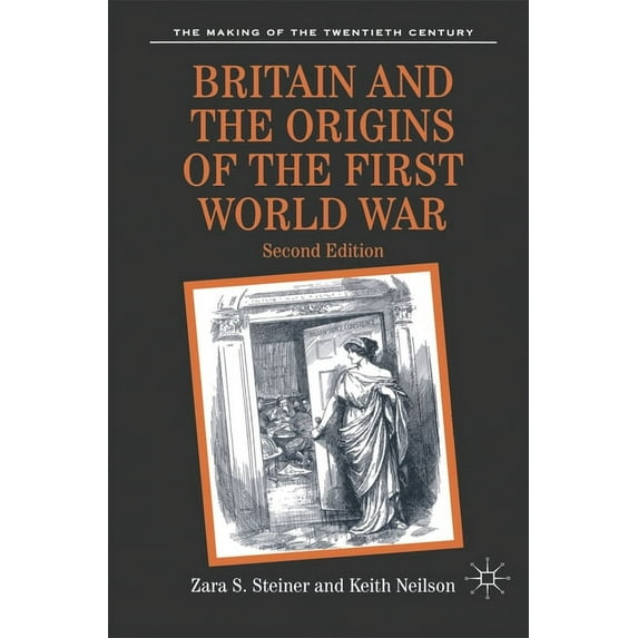 Making of the Twentieth Century Britain and the Origins of the First World War, Book 4, (Paperback)