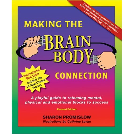 Pre-Owned Making the Brain Body Connection: A Playful Guide to Identifying & Releasing Mental, Physical & Emotional Triggers (Paperback) 0968106633 9780968106631