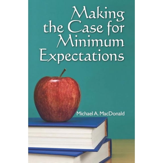 Making the Case for Minimum Expectations, (Paperback)