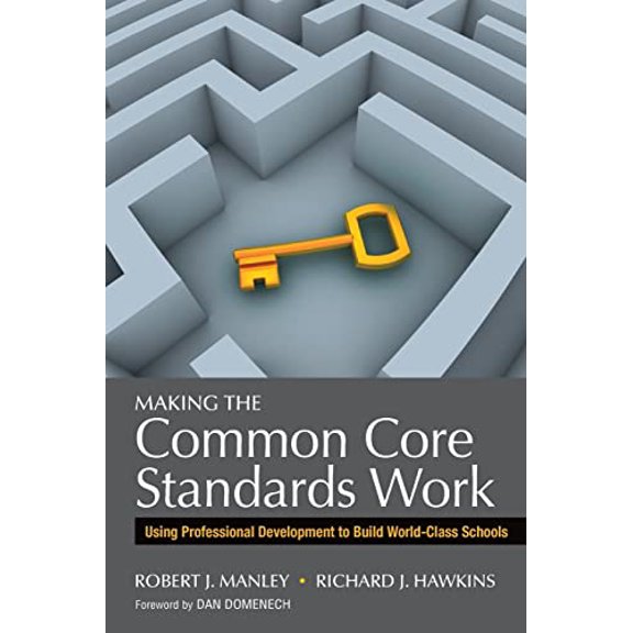 Pre-Owned Making the Common Core Standards Work: Using Professional Development to Build World-Class Schools (Paperback) 1452258570 9781452258577