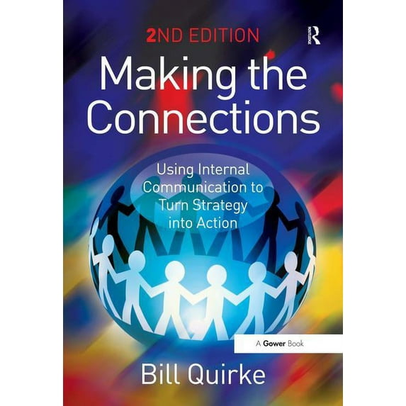 Making the Connections: Using Internal Communication to Turn Strategy into Action, (Paperback)