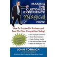 thumbnail image 1 of Pre-Owned Making the Customer Experience Magical Now! (Paperback) 0982652666 9780982652664, 1 of 1