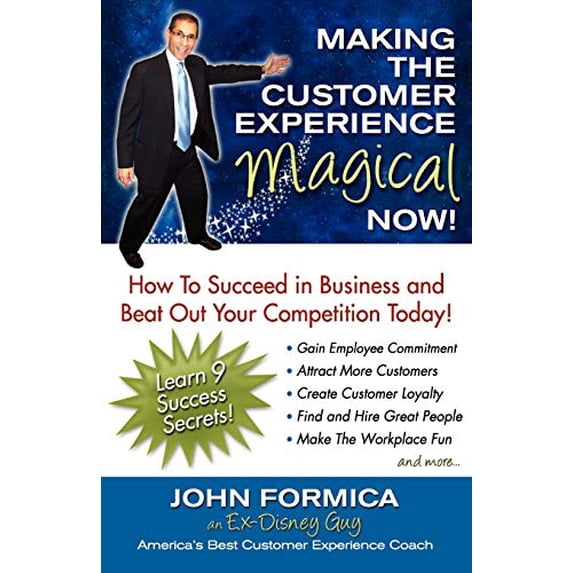 Pre-Owned Making the Customer Experience Magical Now! (Paperback) 0982652666 9780982652664