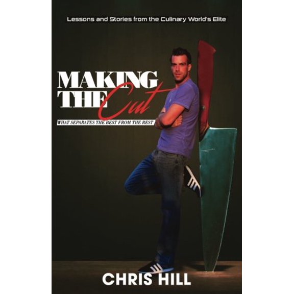 Pre-Owned Making the Cut: What Separates the Best From the Rest (Paperback) 0692681175 9780692681176