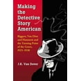 thumbnail image 1 of Making the Detective Story American: Biggers, Van Dine and Hammett and the Turning Point of the Genre, 1925-1930, (Paperback), 1 of 1