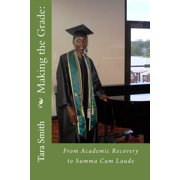 Making the Grade From Academic Recovery to Summa Cum Laude, Paperback