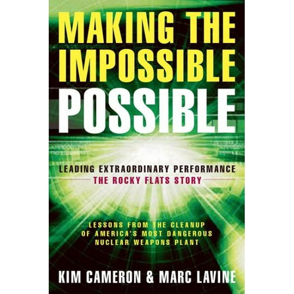 Making the Impossible Possible : Leading Extraordinary Performance -- The Rocky Flats Story (Paperback)