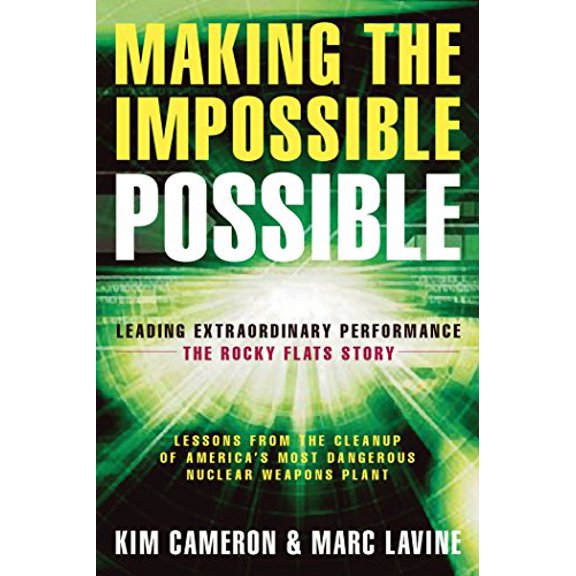 Pre-Owned Making the Impossible Possible: Leading Extraordinary Performance -- The Rocky Flats Story (Paperback) 1576753905 9781576753903