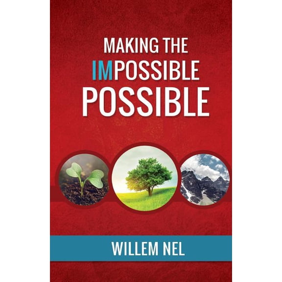 Making the Impossible Possible (Paperback) by Willem Nel
