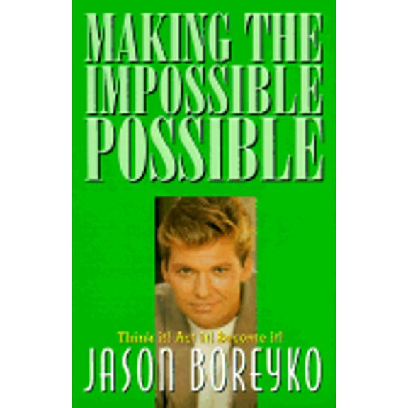 Pre-Owned Making the Impossible Possible: Think It! Act It! Become It (Hardcover) 0967040000 9780967040004