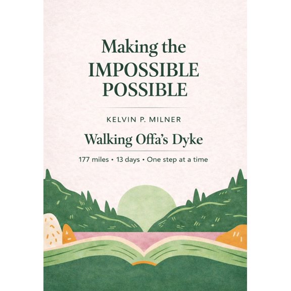 Making the Impossible Possible - Walking Offa's Dyke, (Paperback)