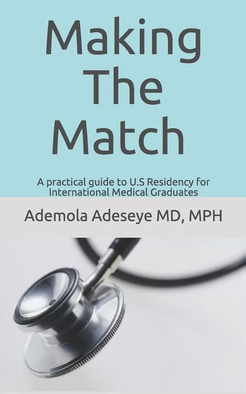 Making the Match: A practical guide to U.S Residency for International ...