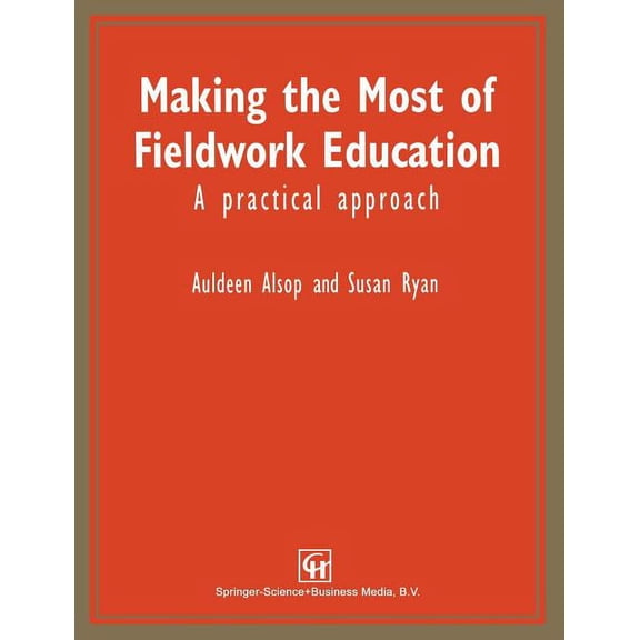 Making the Most of Fieldwork Education: A Practical Approach, (Paperback)