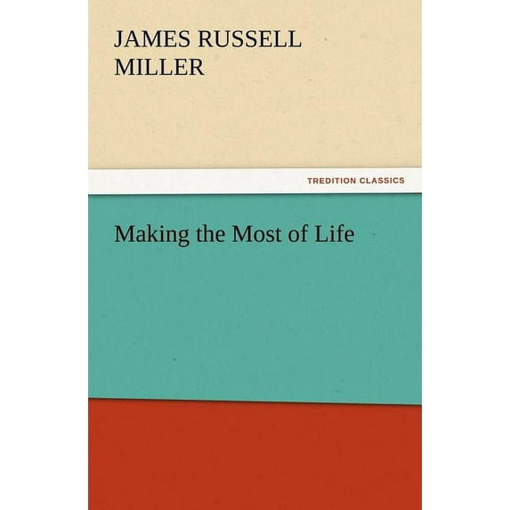 Making the Most of Life (Paperback)