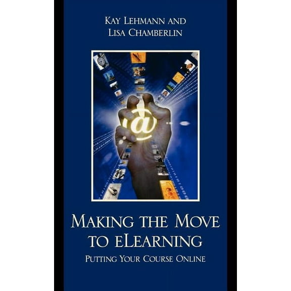 Making the Move to eLearning: Putting Your Course Online, (Hardcover)