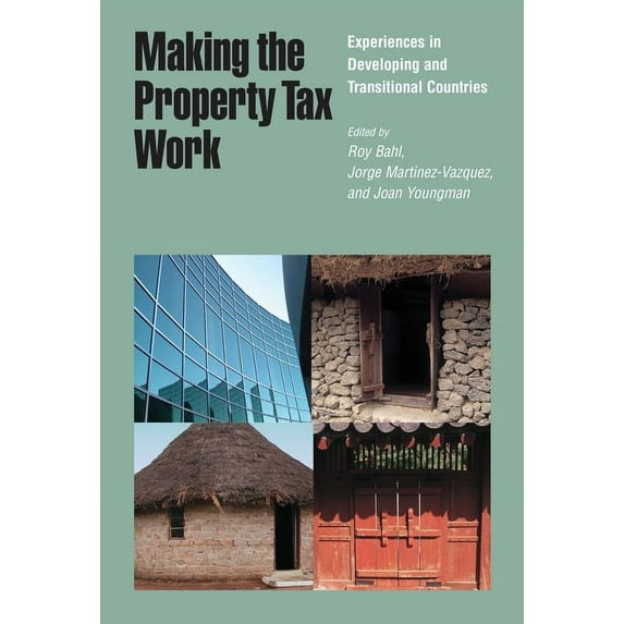 Making the Property Tax Work: Experiences in Developing and Transitional Countries (Paperback)
