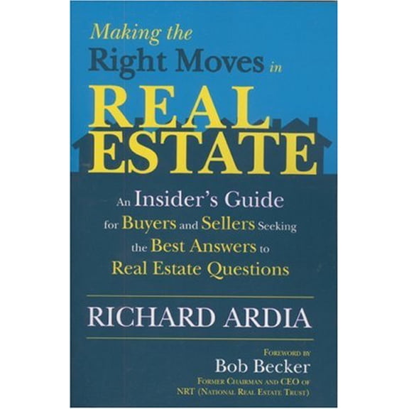 Pre-Owned Making the Right Moves in Real Estate: An Insider's Guide for Buyers and Sellers Seeking the Best Answers to Real Estate Questions (Paperback) 0977960323 9780977960323