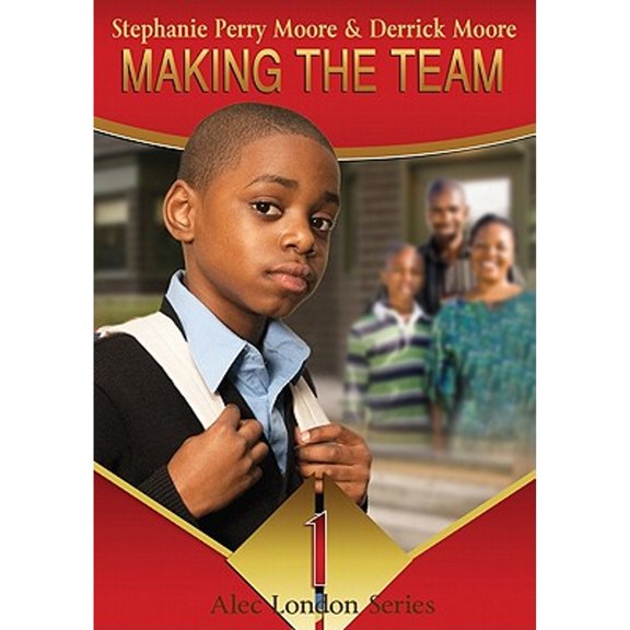 Pre-Owned Making the Team (Paperback 9780802404114) by Stephanie Perry Moore, Derrick C Moore