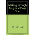 thumbnail image 1 of Pre-Owned Making through Toughest Days Grief Paperback, 1 of 1