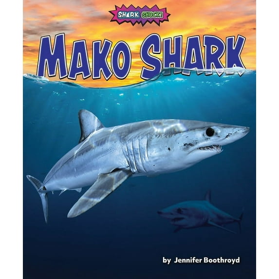 Shark Shock! Mako Shark, (Hardcover)