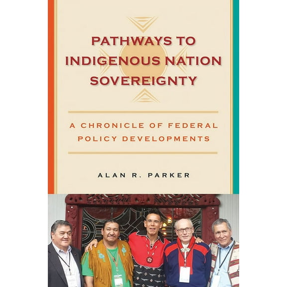 Makwa Enewed: Pathways to Indigenous Nation Sovereignty : A Chronicle of Federal Policy Developments (Paperback)