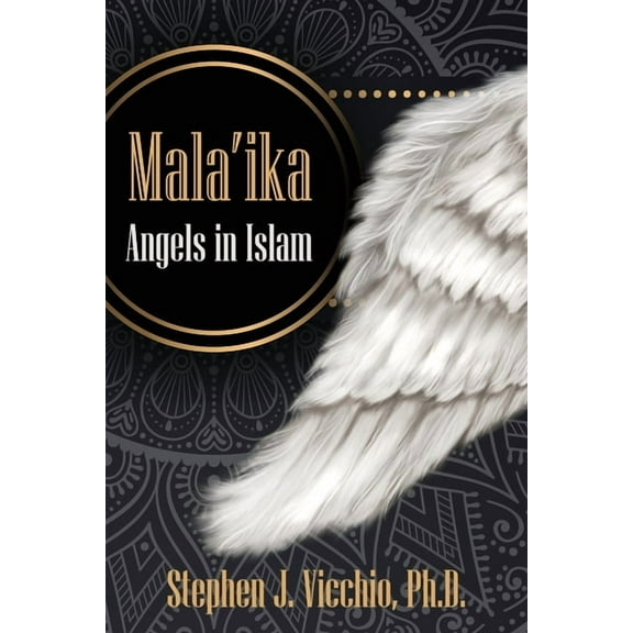 Mala'Ika: Angels In Islam, (Paperback)
