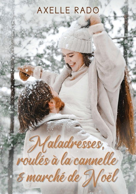 Maladresses, roulÃ©s Ã  la cannelle et marchÃ© de NoÃ«l, (Paperback)