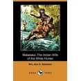 thumbnail image 1 of Malaeska: The Indian Wife of the White Hunter (Dodo Press) (Paperback) by Mrs. Ann S Stephens, 1 of 1