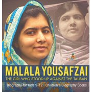 Malala Yousafzai The Girl Who Stood Up Against the Taliban - Biography for Kids 9-12 Childrens Biography Books, Hardcover