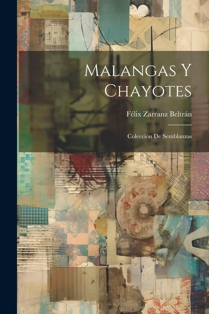 Malangas Y Chayotes: Coleccin De Semblanzas (Paperback)