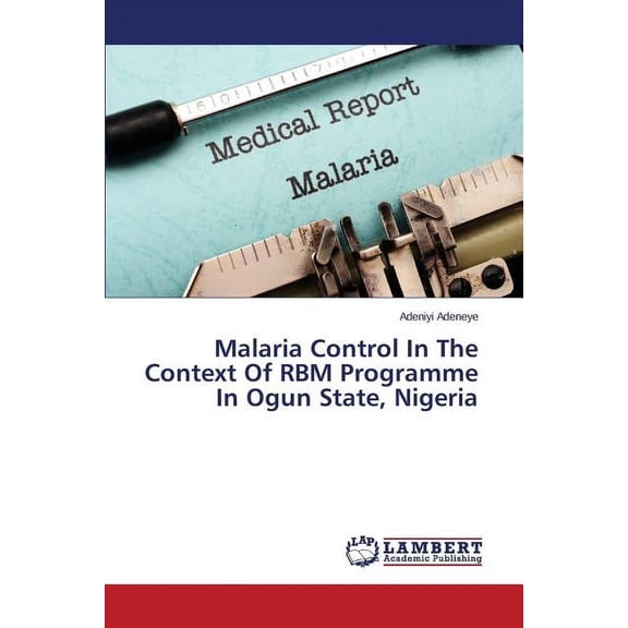 Malaria Control in the Context of Rbm Programme in Ogun State, Nigeria