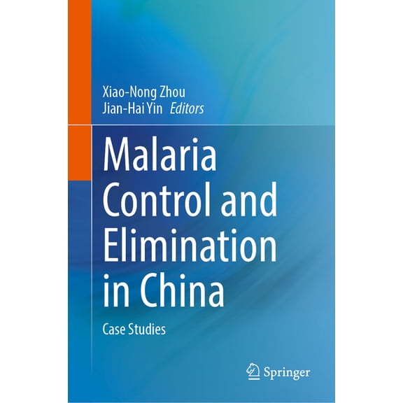 Malaria Control and Elimination in China: Case Studies, (Hardcover)