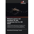 thumbnail image 1 of Malaria grave nei bambini di etÃ  compresa tra 6 e 60 mesi, (Paperback), 1 of 1