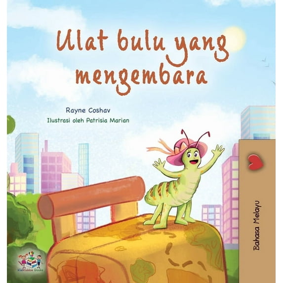 Malay Bedtime Collection The Traveling Caterpillar (Malay Children's Book), (Hardcover)