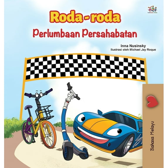 Malay Bedtime Collection The Wheels -The Friendship Race (Malay Children's Book), (Hardcover)