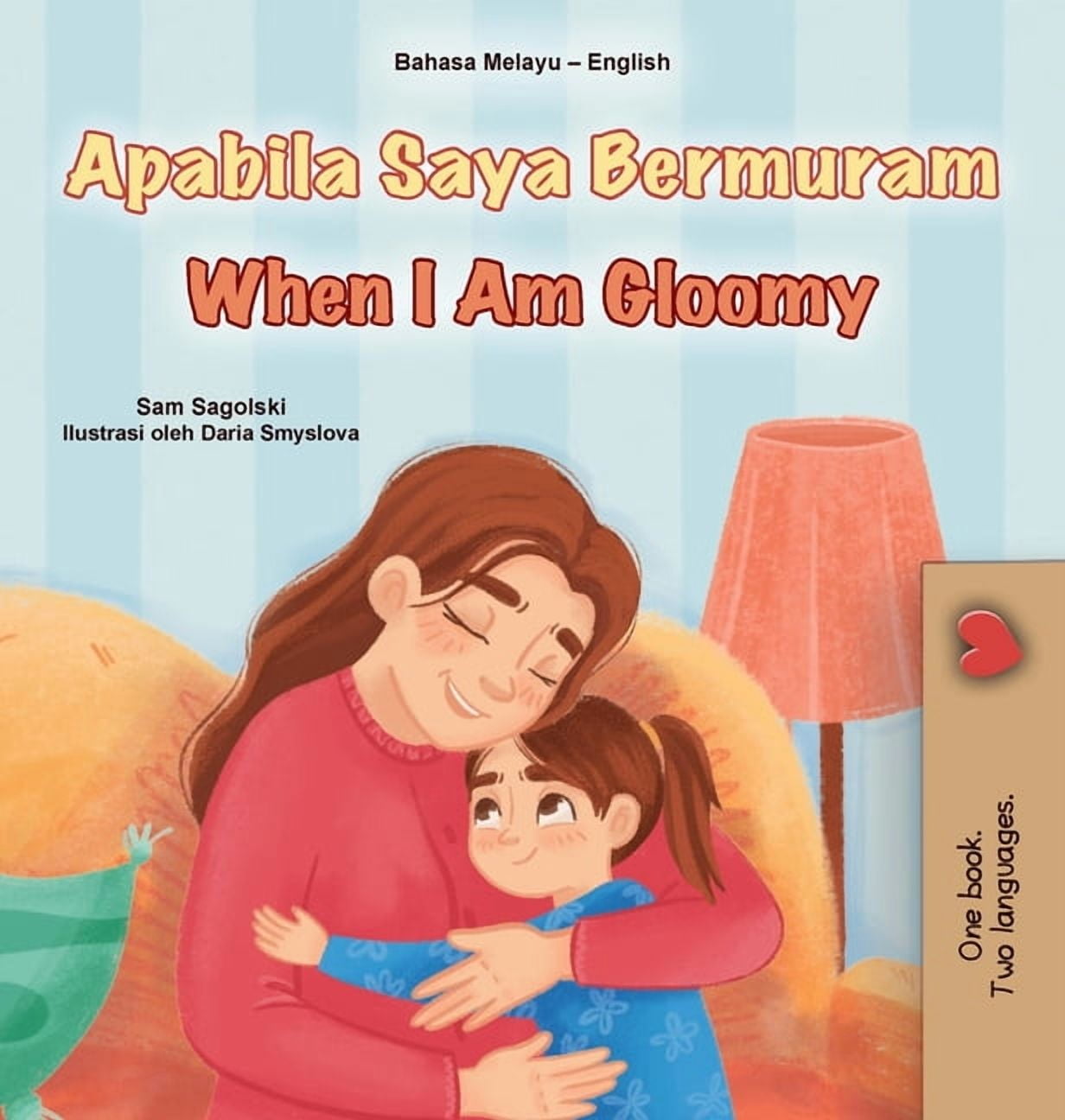 SAM SAGOLSKI Malay English Bilingual Collection When I am Gloomy (Malay English Bilingual Children's Book), (Hardcover)