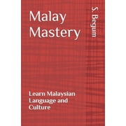 Malay Mastery Learn Malaysian Language and Culture, Paperback
