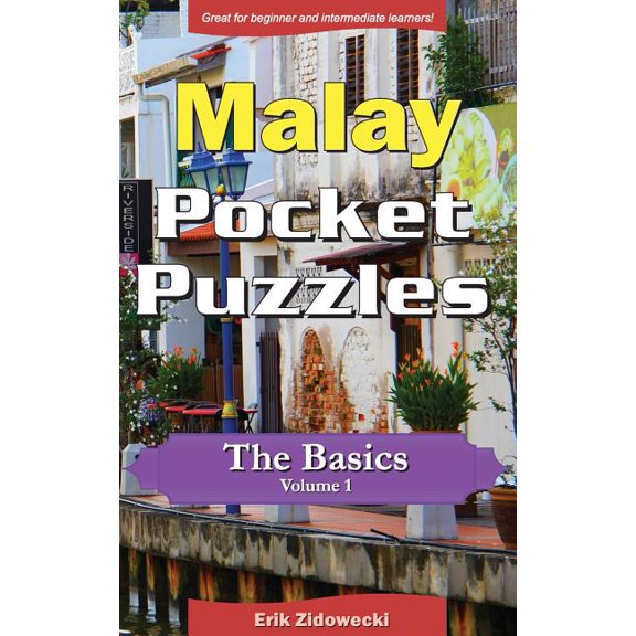 Malay Pocket Puzzles, the Basics : A Collection of Puzzles and Quizzes to Aid Your Language Learning