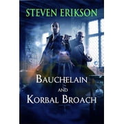 Malazan Book of the Fallen Bauchelain and Korbal Broach Volume One Three Short Novels of the Malazan Empire, Paperback
