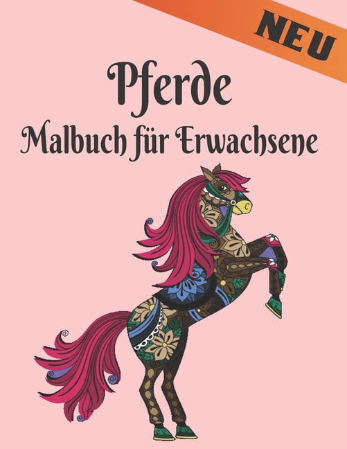 Malbuch Erwachsene Pferde: 50 Pferde Einseitige Designs Stressabbau Malvorlagen fÃ¼r Erwachsene Geschenk fÃ¼r Pferdeliebha, (Paperback)