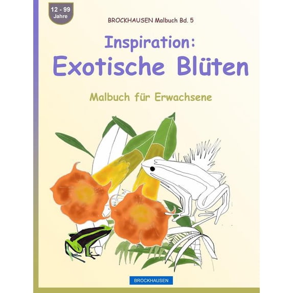 Brockhausen Malbuch Bd. 5 - Inspiration: Exotische Bluten: Malbuch Fur Erwachsene