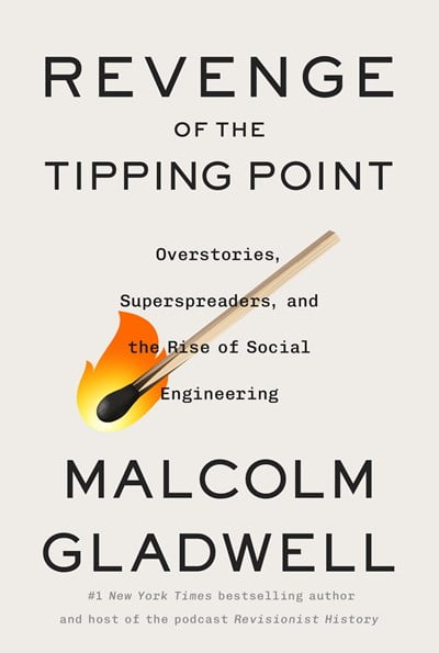 Malcolm Gladwell: Revenge of the Tipping Point: Overstories, Superspreaders, and the Rise of Social Engineering (Hardcover)