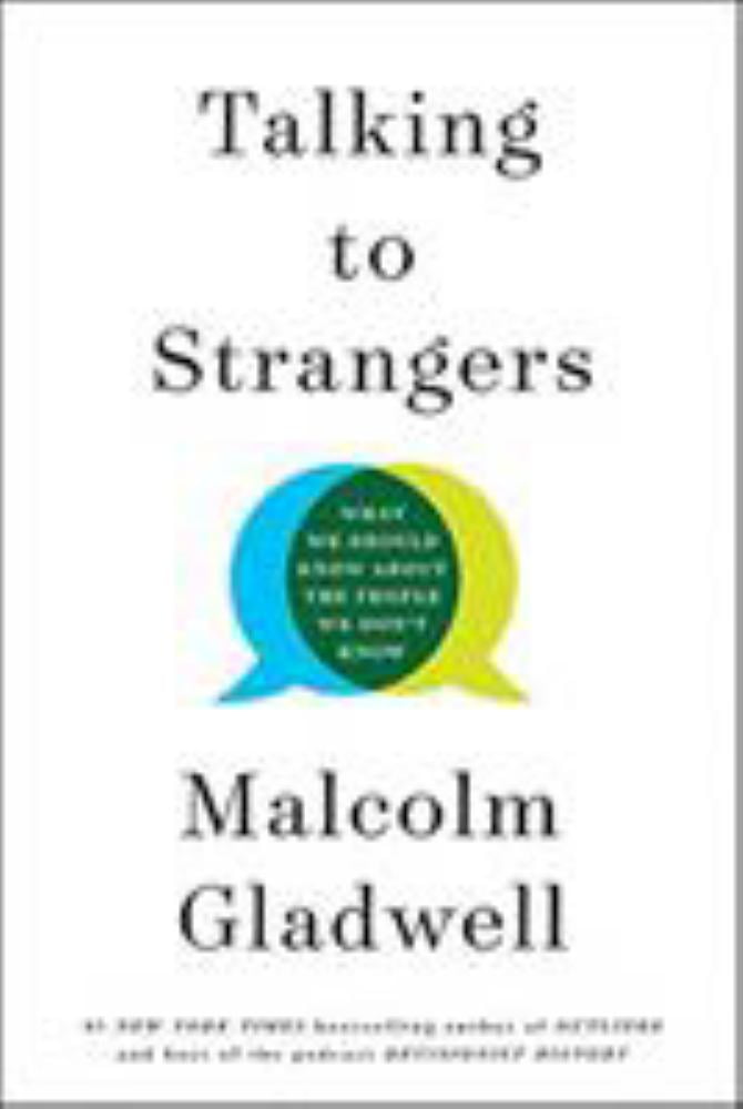 Malcolm Gladwell: Talking to Strangers: What We Should Know about the People We Don't Know (Hardcover)